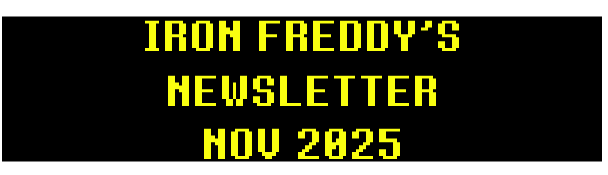 IRON FREDDY'S NEWSLETTER NOV 2025